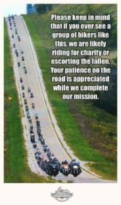 A long straight, uphill section of road, with a motorcycle convoy of at least 100 bikes is approaching. The text reads, Please keep in mind that if you ever see a group of bikers like this, we are likely riding for charity or escorting the fallen. Your patience on the road is appreciated while we complete our mission.